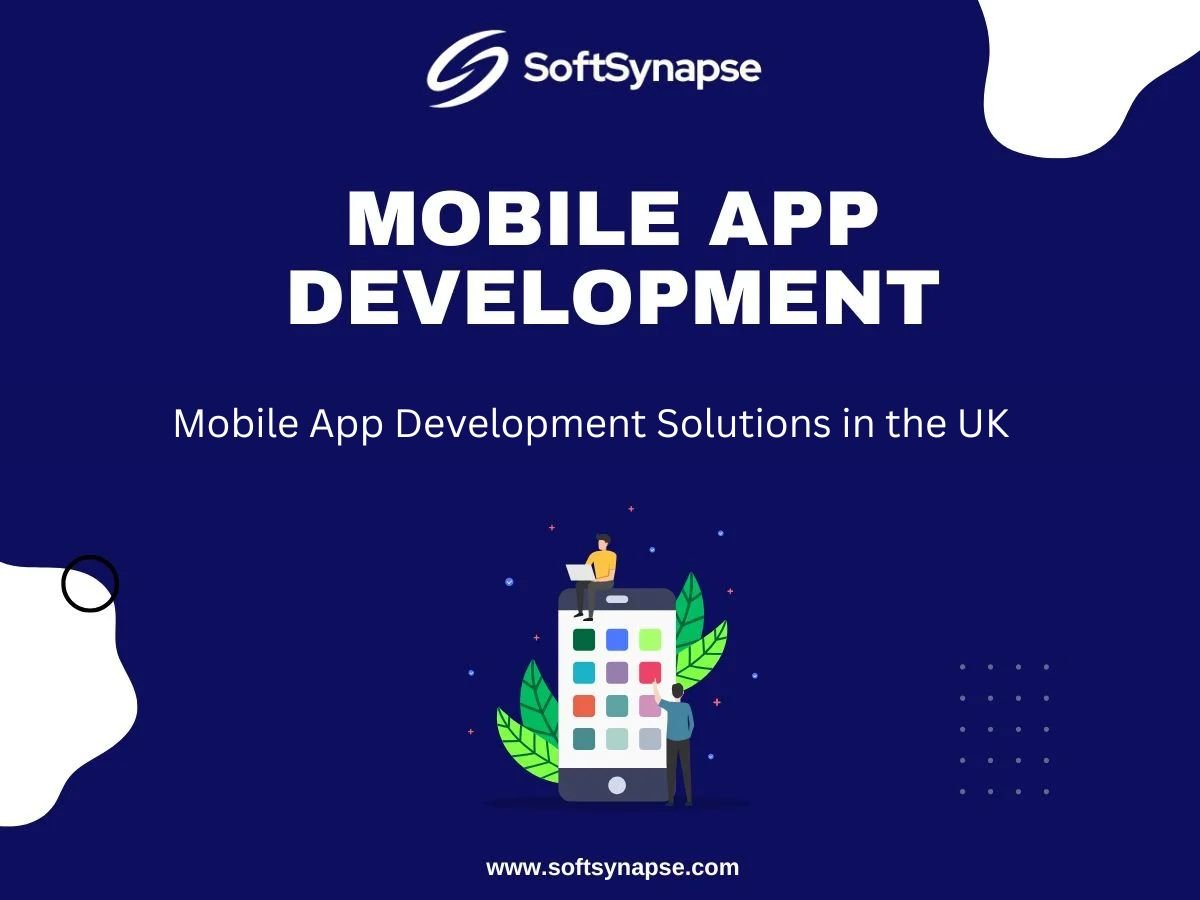 Mobile App Development Solutions in the UK