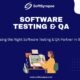 Choosing the Right Software Testing & QA Partner in the UK